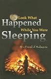 img - for Look What Happened While You Were Sleeping book / textbook / text book