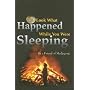 Look What Happened While You Were Sleeping