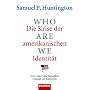 Who are we - Die Krise der amerikanischen Identit�t