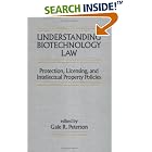 Understanding Biotechnology Law by  Gale R. Peterson