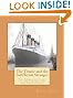 The Titanic and the Indifferent Stranger: The Complete Story of the Titanic and the Californian