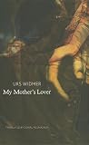 My Mother's Lover (Seagull Books - The Swiss List)