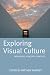 Exploring Visual Culture: Definitions, Concepts, Contexts