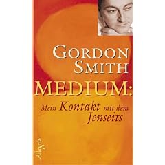 Medium: Mein Kontakt mit dem Jenseits