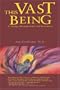 This Vast Being: A Voyage Through Grief and Exaltation