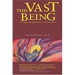 This Vast Being: A Voyage through Grief and Exaltation book cover