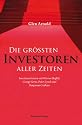 Die größten Investoren aller Zeiten: Investieren lernen mit Warren Buffett, George Soros, Peter Lynch und Benjamin Graham