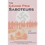 The Grand Prix Saboteurs: The Grand Prix Drivers Who Became British Secret Agents During World War II