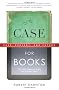 The Case for Books: Past, Present and Future: 256