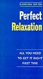 Perfect relaxation : all you need to get it right first time