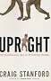 Upright: The Evolutionary Key to Becoming Human