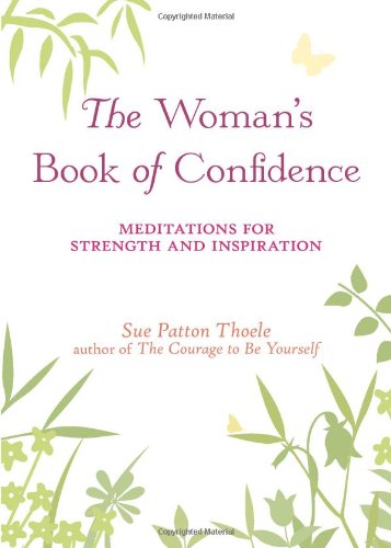 The Woman's Book of Confidence: Meditations for Strength and Inspiration - Paperback