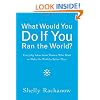 What Would You Do If You Ran the World?: Everyday Ideas from Women Who Want to Make the World a Better Place