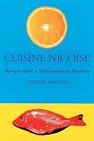 Review Grub Street Cookery  / CUISINE NICOISE: Recipes from a Mediterranean Kitchen