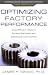 Optimizing Factory Performance: Cost-Effective Ways to Achieve Significant and Sustai...
