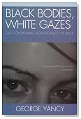 Black Bodies, White Gazes: The Continuing Significance of Race