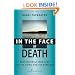 In the Face of Death: Professionals Who Care for the Dying and the Bereaved (Springer Series on Death and Suicide)