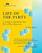 Life of the Party: A Guide to Building Your Party Plan Business (Fifty-Minute Series)