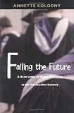 Failing the Future: A Dean Looks at Higher Education in the Twenty-first Century