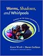 Worms, Shadows, and Whirlpools: Science in the Early Childhood Classroom