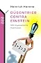 D�sentrieb contra Einstein: 100 physikalische Kopfn�sse