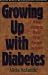 Growing Up With Diabetes: What Children Want Their Parents to Know