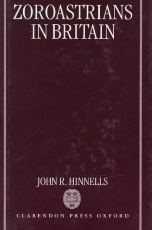 Zoroastrians in Britain: The Ratanbai Katrak Lectures, University of Oxford 1985 under Zoroastrianism in The Books Store