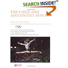 The Child and Adolescent Athlete: The Encyclopedia of Sports Medicine (The Encyclopaedia... by Oded Bar-Or