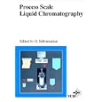 Process Scale Liquid Chromatography by G. Subramanian