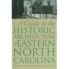 A Guide to the Historic Architecture of Eastern North Carolina