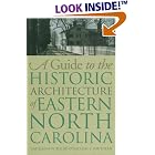 A Guide to the Historic Architecture of Eastern North Carolina by Catherine W., and Michael T. Southern Bishir and Michael T. Southern
