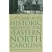 A Guide to the Historic Architecture of Eastern North Carolina (Richard Hampton Jenrette Series in Architecture and the Deco)