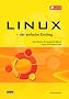 Linux - der einfache Einstieg. Das Ubuntu Anwenderhandbuch