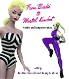 From Barbie to Mortal Kombat: Gender and Computer Games