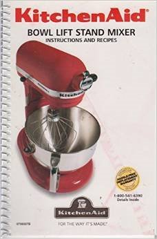 KitchenAid Bowl Lift Stand Mixer Instructions and Recipes