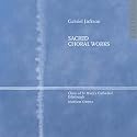 Gabriel Jackson: Sacred Choral Works