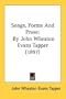 Songs, Poems And Prose: By John Wheaton Evans Tapper (1897)