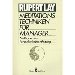 Meditationstechniken f�r Manager. Methoden zur Pers�nlichkeitsentfaltung. ( Sachbuch).