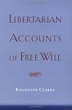 Libertarian Accounts of Free Will
