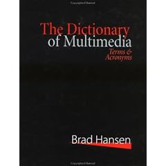 The Dictionary of Multimedia
