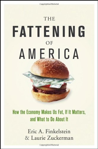 41NN9AN6ORL obesity: The Fattening of America: How The Economy Makes Us Fat, If It Matters, and What To Do About It