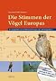 Die Stimmen der V�gel Europas - 474 Vogelportraits mit 914 Rufen und Ges�ngen auf 2.200 Sonagrammen (m. mp3-DVD)