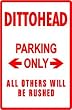DITTOHEAD PARKING ONLY novelty street sign