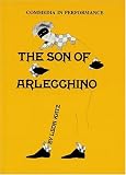 Son of Arlecchino (Commedia in Performance, Vol 2)