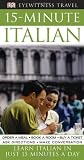 Eyewitness Travel Guides: 15-Minute Italian (DK 15-Minute Language Guides)
