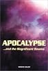 Apocalypse.. and the Magnificent Sevens: An Exciting New Look at an Amazing Prophecy