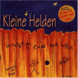 Kleine Helden - Hinterm Ende Dieser Welt - Zortam Music