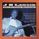 Review J.B. Lenoir  / One of These Mornings