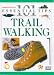 Trail Walking (101 Essential Tips)