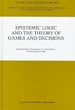 Epistemic Logic and the Theory of Games and Decisions (Theory & Decision Library C: Game Theory, Mathematical Programming & Operations Research)
